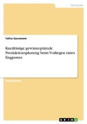 Cover von Kurzfristige gewinnoptimale Produktionsplanung beim Vorliegen eines Engpasses