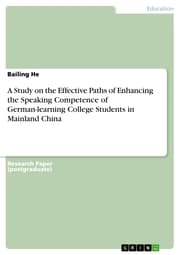 Cover von A Study on the Effective Paths of Enhancing the Speaking Competence of German-learning College Students in Mainland China