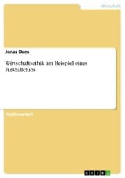 Cover von Wirtschaftsethik am Beispiel eines Fußballclubs