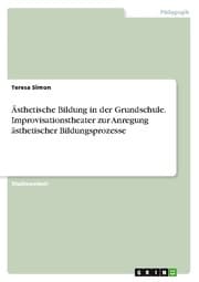 Cover von Ästhetische Bildung in der Grundschule. Improvisationstheater zur Anregung ästhetischer Bildungsprozesse