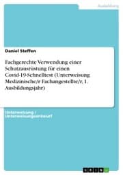 Cover von Fachgerechte Verwendung einer Schutzausrüstung für einen Covid-19-Schnelltest (Unterweisung Medizinische/r Fachangestellte/r, 1. Ausbildungsjahr)