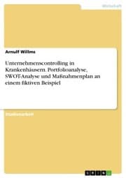 Cover von Unternehmenscontrolling in Krankenhäusern. Portfolioanalyse, SWOT-Analyse und Maßnahmenplan an einem fiktiven Beispiel