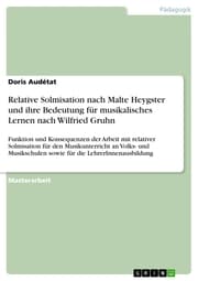 Cover von Relative Solmisation nach Malte Heygster und ihre Bedeutung für musikalisches Lernen nach Wilfried Gruhn