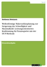 Cover von Wellenförmige Makrozyklusplanung zur Steigerung der Schnelligkeit und Maximalkraft. Leistungsorientiertes Krafttraining für Tennisspieler mit der DUP-Methode