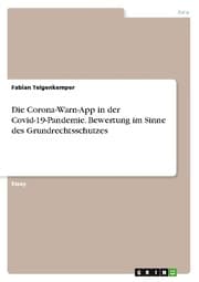 Cover von Die Corona-Warn-App in der Covid-19-Pandemie. Bewertung im Sinne des Grundrechtsschutzes