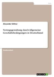 Cover von Vertragsgestaltung durch Allgemeine Geschäftsbedingungen in Deutschland