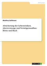 Cover von Absicherung der Lebensrisiken, Altersvorsorge und Vermögensaufbau. Börse und Buch