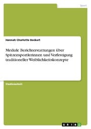 Cover von Mediale Berichterstattungen über Spitzensportlerinnen und Verfestigung traditioneller Weiblichkeitskonzepte