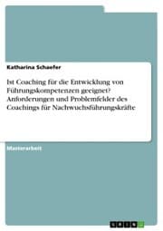 Cover von Ist Coaching für die Entwicklung von Führungskompetenzen geeignet? Anforderungen und Problemfelder des Coachings für Nachwuchsführungskräfte