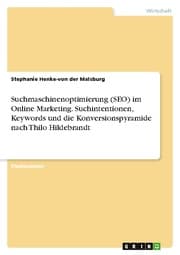 Cover von Suchmaschinenoptimierung (SEO) im Online Marketing. Suchintentionen, Keywords und die Konversionspyramide nach Thilo Hildebrandt