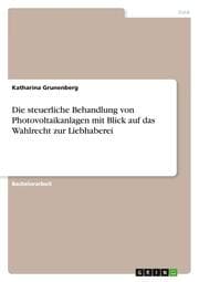 Cover von Die steuerliche Behandlung von Photovoltaikanlagen mit Blick auf das Wahlrecht zur Liebhaberei