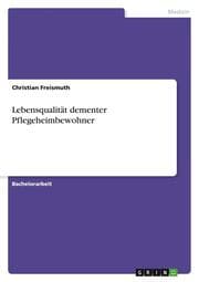 Cover von Lebensqualität dementer Pflegeheimbewohner