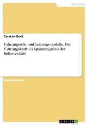 Cover von Führungsstile und Leitungsmodelle. Die Führungskraft im Spannungsfeld der Rollenvielfalt