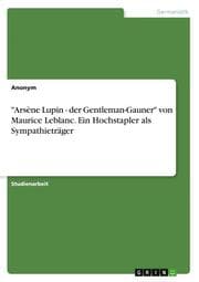Cover von 'Arsène Lupin - der Gentleman-Gauner' von Maurice Leblanc. Ein Hochstapler als Sympathieträger