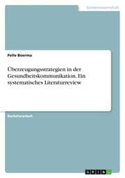 Cover von Überzeugungsstrategien in der Gesundheitskommunikation. Ein systematisches Literaturreview