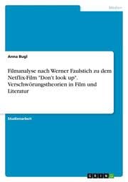 Cover von Filmanalyse nach Werner Faulstich zu dem Netflix-Film 'Don't look up'. Verschwörungstheorien in Film und Literatur