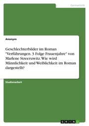 Cover von Geschlechterbilder im Roman 'Verführungen. 3 Folge Frauenjahre' von Marlene Streeruwitz. Wie wird Männlichkeit und Weiblichkeit im Roman dargestellt?
