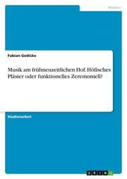 Cover von Musik am frühneuzeitlichen Hof. Höfisches Pläsier oder funktionelles Zeremoniell?