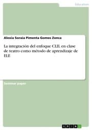 Cover von La integración del enfoque CLIL en clase de teatro como método de aprendizaje de ELE
