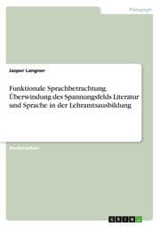 Cover von Funktionale Sprachbetrachtung. Überwindung des Spannungsfelds Literatur und Sprache in der Lehramtsausbildung