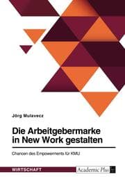 Cover von Die Arbeitgebermarke in New Work gestalten. Chancen des Empowerments für KMU