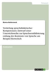 Cover von Vertiefung sprachdidaktischer Kompetenzen. Entwurf einer Unterrichtsreihe zur Sprachsensibilisierung entlang des Kontrasts von Sprache am Beispiel Rotwelsch