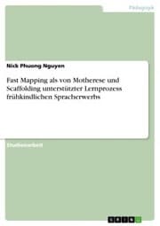 Cover von Fast Mapping als von Motherese und Scaffolding unterstützter Lernprozess frühkindlichen Spracherwerbs