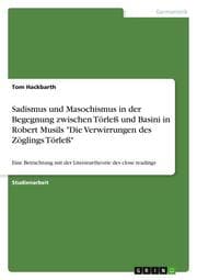 Cover von Sadismus und Masochismus in der Begegnung zwischen Törleß und Basini in Robert Musils 'Die Verwirrungen des Zöglings Törleß'