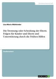 Cover von Die Trennung oder Scheidung der Eltern. Folgen für Kinder und Eltern und Unterstützung durch die Frühen Hilfen