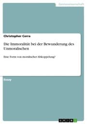 Cover von Die Immoralität bei der Bewunderung des Unmoralischen