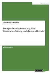 Cover von Die Sportberichtserstattung. Eine literarische Gattung nach Jacques Derrida?