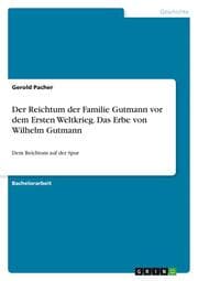 Cover von Der Reichtum der Familie Gutmann vor dem Ersten Weltkrieg. Das Erbe von Wilhelm Gutmann