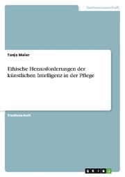 Cover von Ethische Herausforderungen der künstlichen Intelligenz in der Pflege