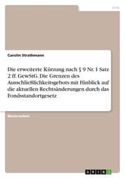 Cover von Die erweiterte Kürzung nach § 9 Nr. 1 Satz 2 ff. GewStG. Die Grenzen des Ausschließlichkeitsgebots mit Hinblick auf die aktuellen Rechtsänderungen durch das Fondsstandortgesetz