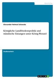 Cover von Königliche Landfriedenspolitik und ständische Einungen unter König Wenzel