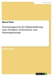 Cover von Preisstrategien bei der Markteinführung eines Produktes. Penetrations- und Skimmingstrategie
