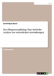Cover von Das Ehegattensplitting. Eine kritische Analyse der steuerlichen Auswirkungen