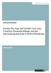 Cover von Gender Pay Gap und Gender Care Gap. Ursachen, Zusammenhänge und die Entwicklung durch die COVID-19-Pandemie