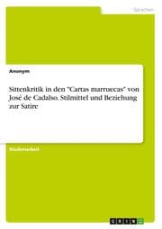 Cover von Sittenkritik in den 'Cartas marruecas' von José de Cadalso. Stilmittel und Beziehung zur Satire