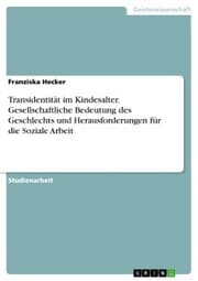 Cover von Transidentität im Kindesalter. Gesellschaftliche Bedeutung des Geschlechts und Herausforderungen für die Soziale Arbeit