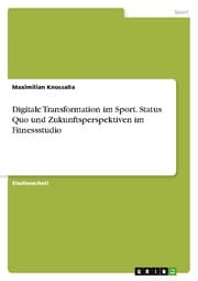 Cover von Digitale Transformation im Sport. Status Quo und Zukunftsperspektiven im Fitnessstudio