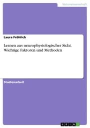 Cover von Lernen aus neurophysiologischer Sicht. Wichtige Faktoren und Methoden