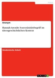 Cover von Hannah Arendts Souveränitätsbegriff im ideengeschichtlichen Kontext