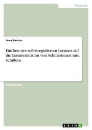 Cover von Einfluss des selbstregulierten Lernens auf die Lernmotivation von Schülerinnen und Schülern