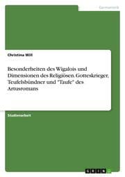 Cover von Besonderheiten des Wigalois und Dimensionen des Religiösen. Gotteskrieger, Teufelsbündner und 'Taufe' des Artusromans