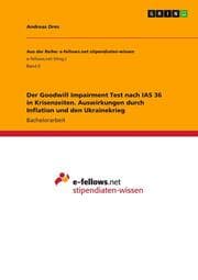 Cover von Der Goodwill Impairment Test nach IAS 36 in Krisenzeiten. Auswirkungen durch Inflation und den Ukrainekrieg
