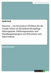 Cover von Burnout - ein besonderes Problem für die Soziale Arbeit im Berufsfeld Altenpflege. Hintergründe, Erklärungsansätze und Handlungsstrategien zur Prävention und Intervention