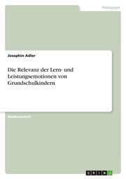 Cover von Die Relevanz der Lern- und Leistungsemotionen von Grundschulkindern