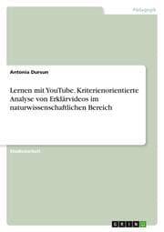Cover von Lernen mit YouTube. Kriterienorientierte Analyse von Erklärvideos im naturwissenschaftlichen Bereich