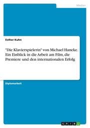 Cover von 'Die Klavierspielerin' von Michael Haneke. Ein Einblick in die Arbeit am Film, die Premiere und den internationalen Erfolg